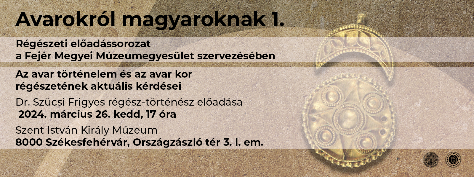 Avarokról magyaroknak – előadássorozat 1.: Az avar történelem és az avar kor régészetének aktuális kérdései 