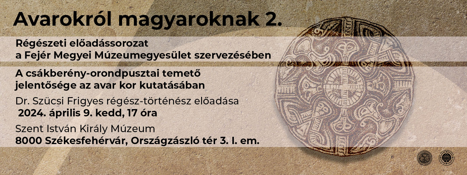 Avarokról magyaroknak – előadássorozat 2.: A csákberény-orondpusztai temető jelentősége az avar kor kutatásában