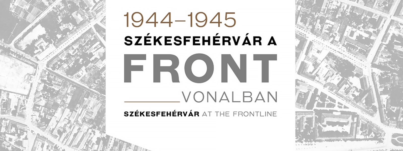 Székesfehérvár a frontvonalban 1944–1945| kiállítás