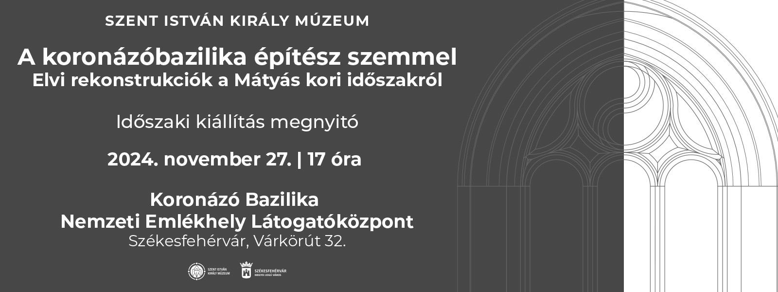 A koronázóbazilika építész szemmel – Elvi rekonstrukciók a Mátyás kori időszakról | kiállításmegnyitó