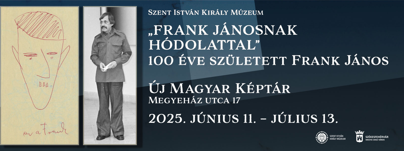 „FRANK JÁNOSNAK HÓDOLATTAL” 100 éve született Frank János 